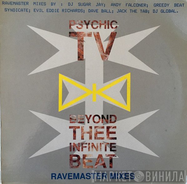 Psychic TV  - Beyond Thee Infinite Beat (Ravemaster Mixes)