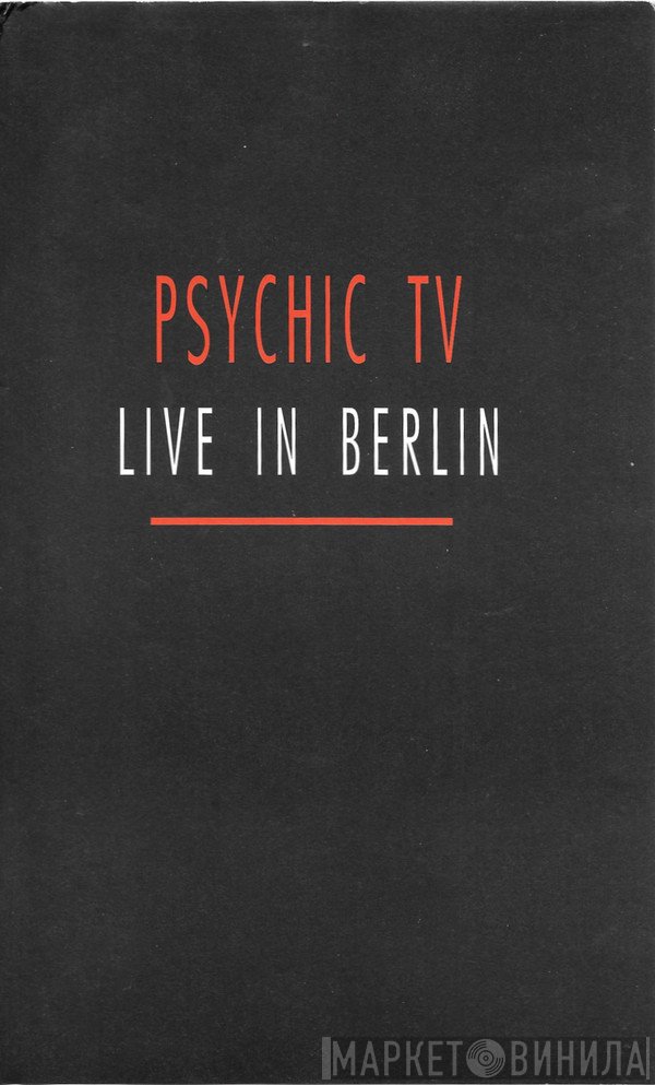 Psychic TV  - Live In Berlin