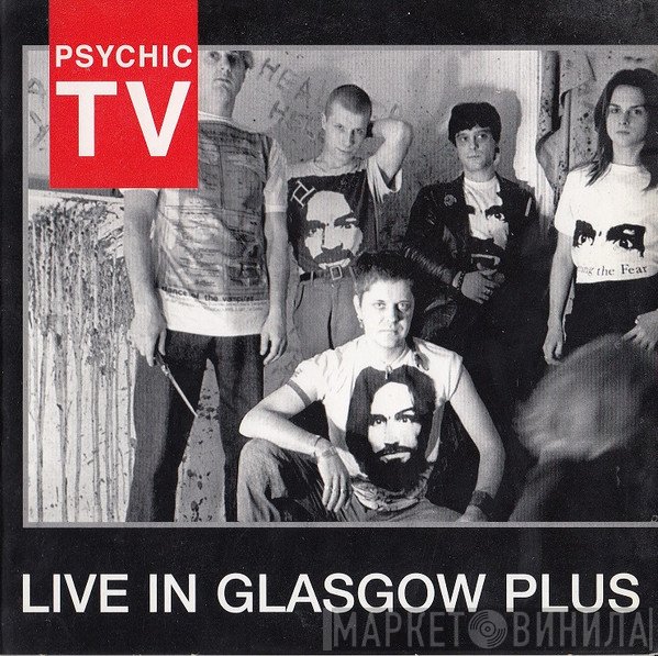Psychic TV  - Live In Glasgow Plus