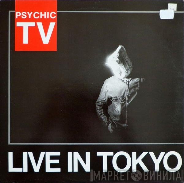 Psychic TV  - Live In Tokyo