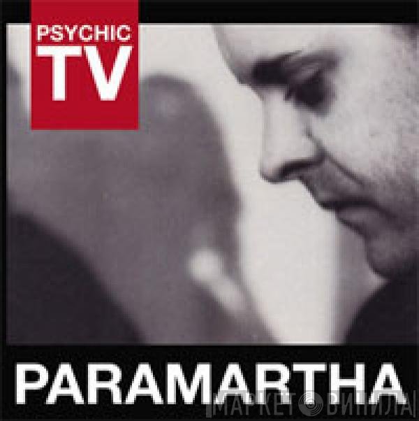 Psychic TV  - Paramartha