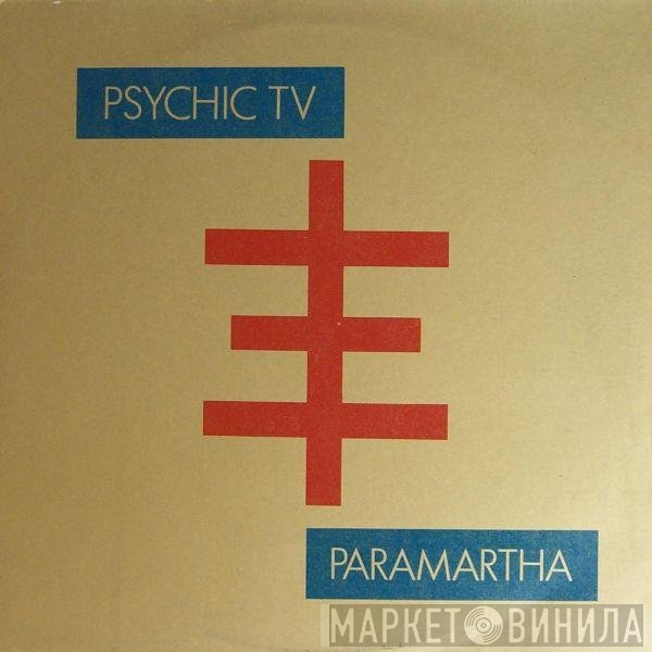 Psychic TV  - Paramartha