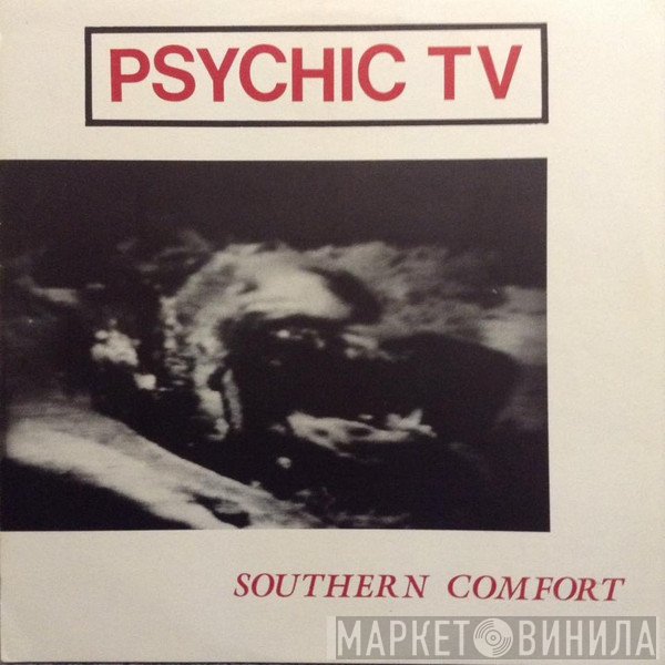 Psychic TV  - Southern Comfort
