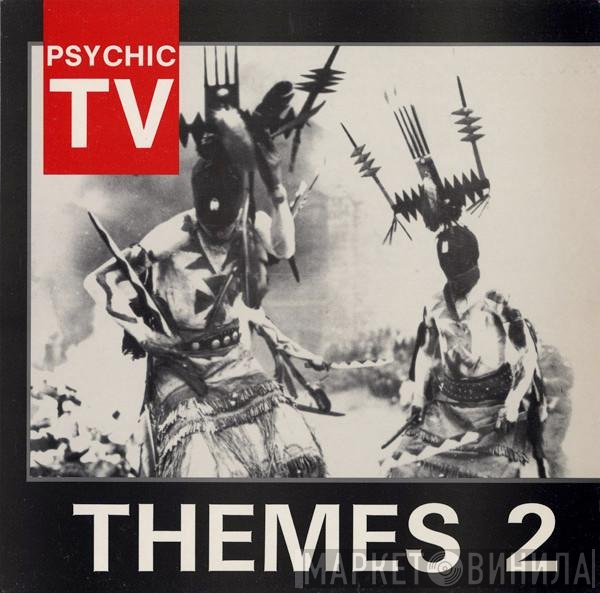 Psychic TV  - Themes 2