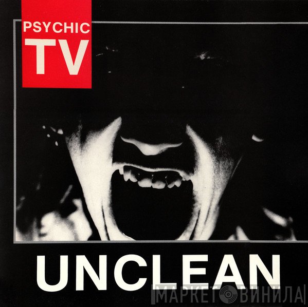 Psychic TV  - Unclean