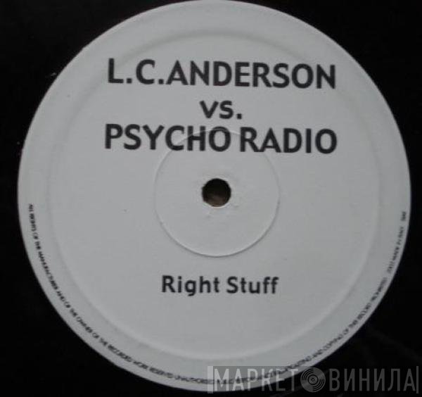 Psycho Radio, L.C. Anderson - Right Stuff
