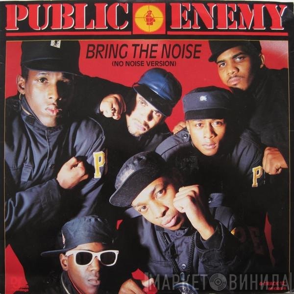 Public Enemy  - Bring The Noise (No Noise Version)