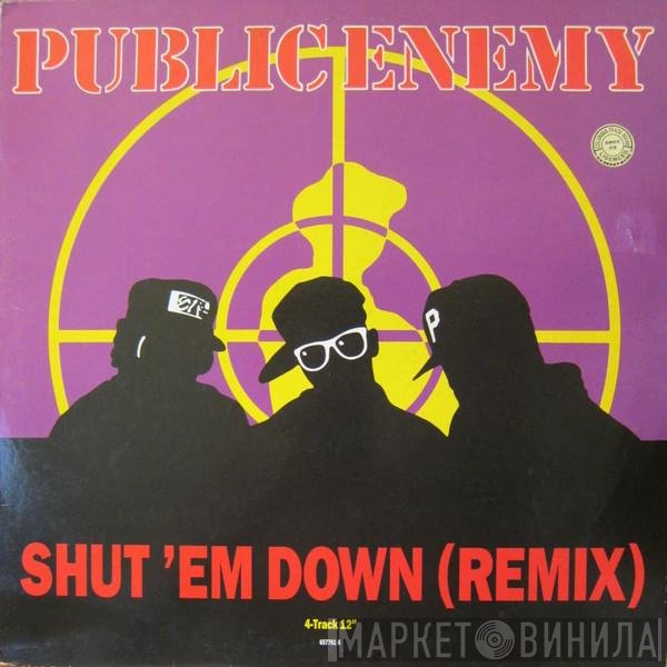 Public Enemy - Shut 'Em Down