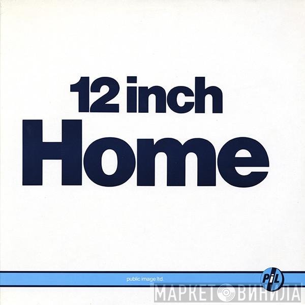 Public Image Limited  - 12 Inch Home