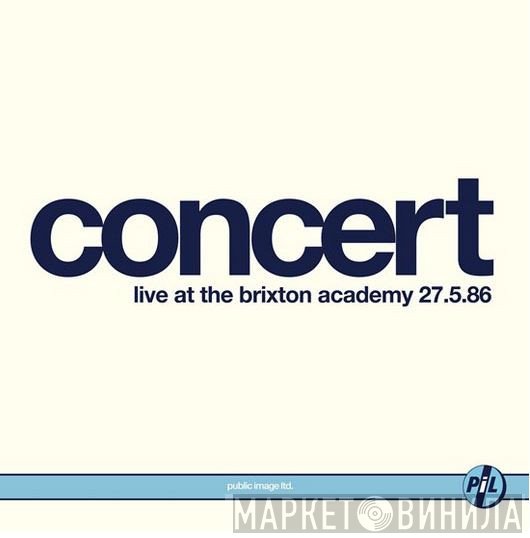 Public Image Limited - Concert (Live At The Brixton Academy 27.5.86)