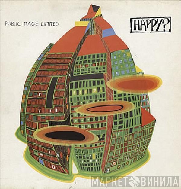 Public Image Limited  - Happy?