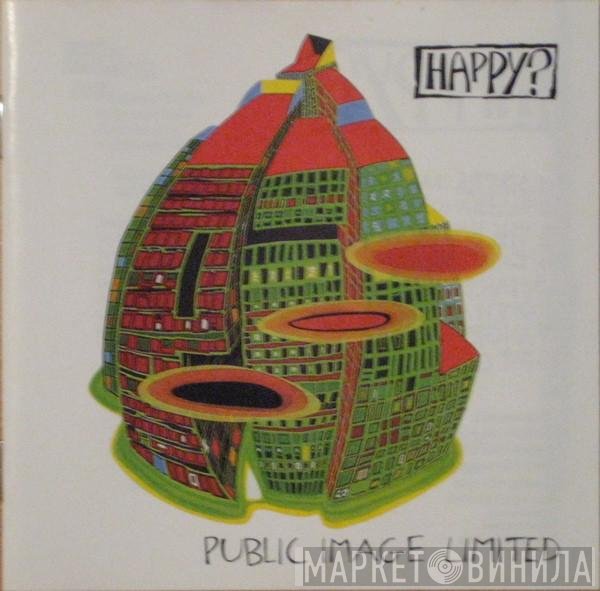 Public Image Limited  - Happy?