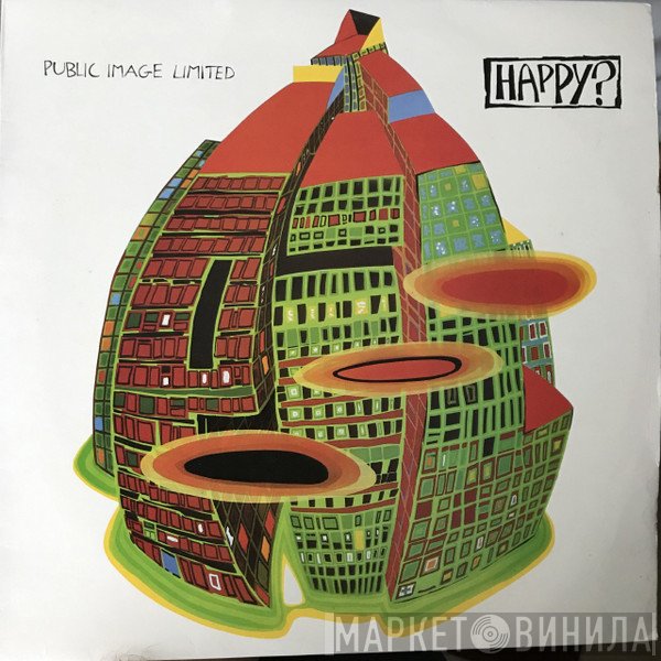Public Image Limited  - Happy?