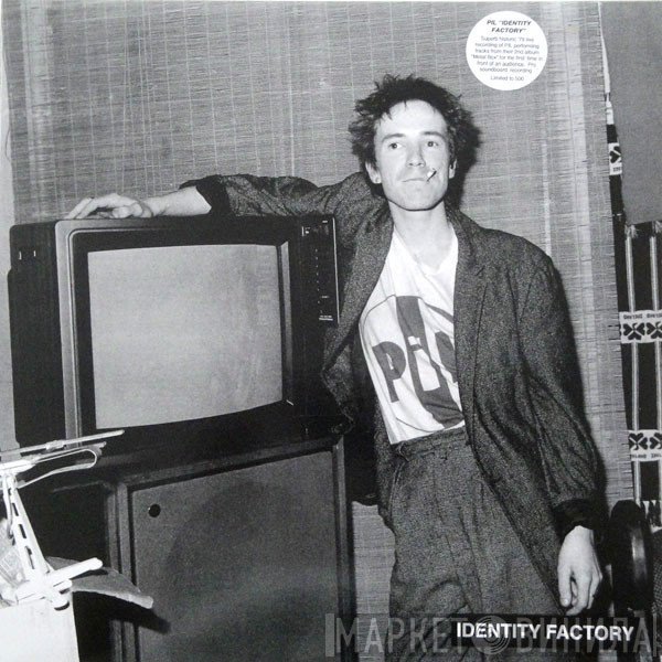 Public Image Limited  - Identity Factory