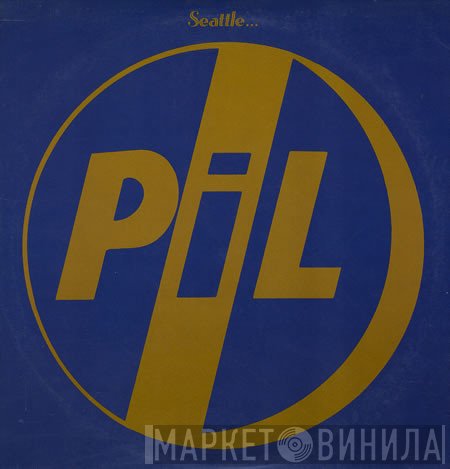 Public Image Limited  - Seattle...