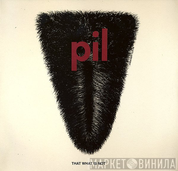 Public Image Limited  - That What Is Not