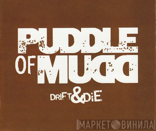 Puddle Of Mudd  - Drift & Die