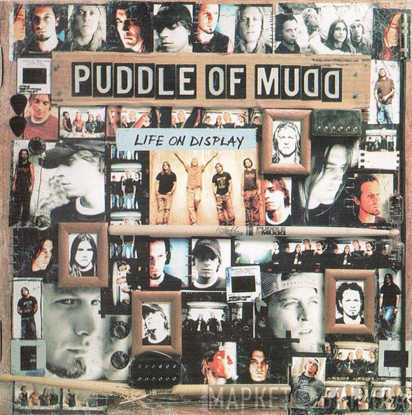 Puddle Of Mudd  - Life On Display