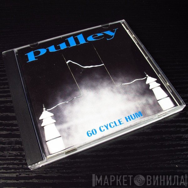 Pulley  - 60 Cycle Hum