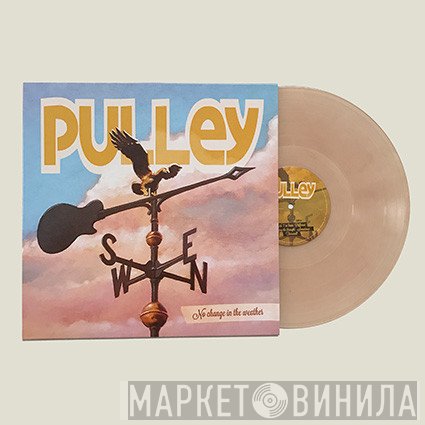 Pulley  - No Change In The Weather