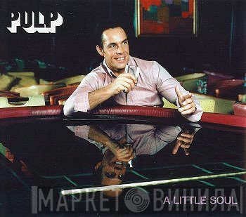 Pulp - A Little Soul