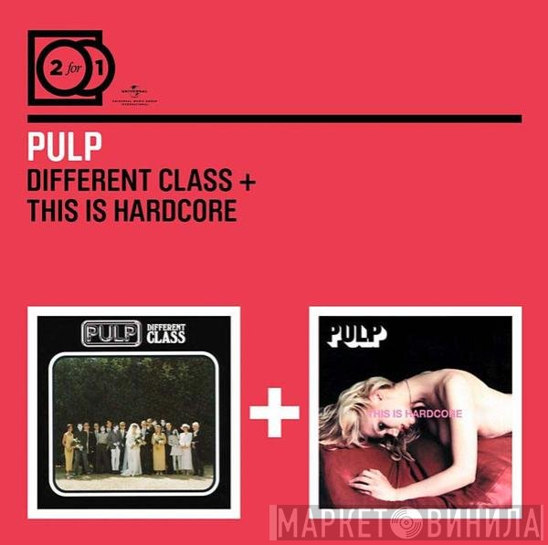 Pulp  - Different Class + This Is Hardcore