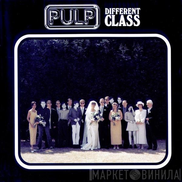 Pulp  - Different Class