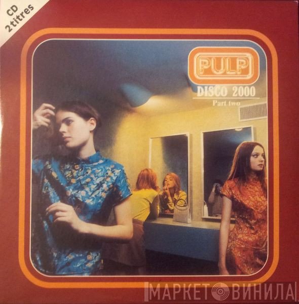 Pulp  - Disco 2000 - Part Two