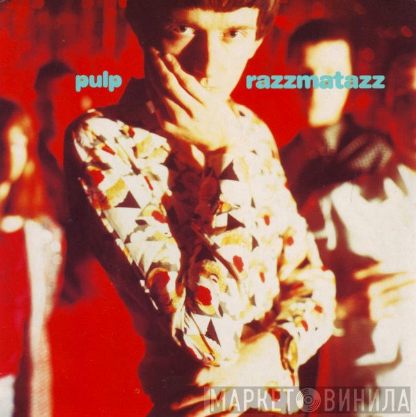 Pulp  - Razzmatazz