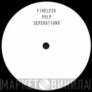 Pulp  - Separations