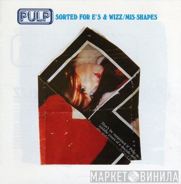 Pulp - Sorted For E's &amp; Wizz / Mis-Shapes