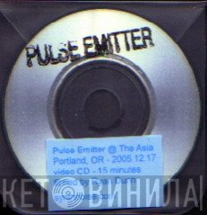 Pulse Emitter  - @ The Asia, Portland, Oregon 2005.12.17