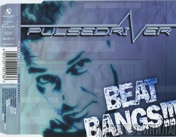 Pulsedriver  - Beat Bangs!!!
