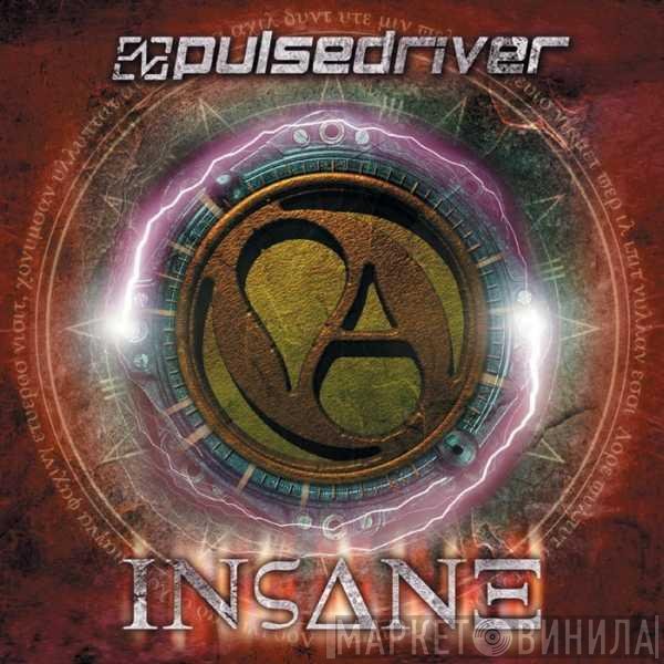 Pulsedriver  - Insane