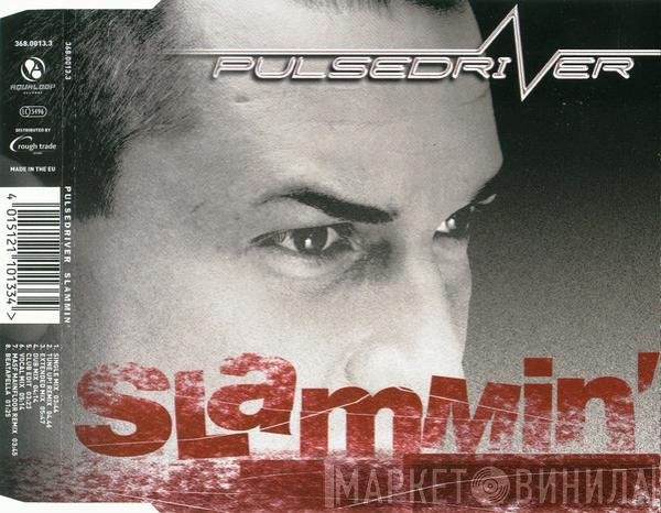 Pulsedriver  - Slammin'