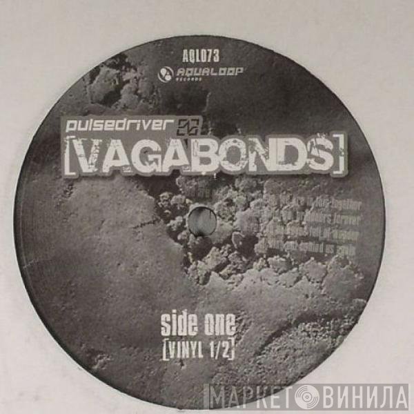 Pulsedriver  - Vagabonds