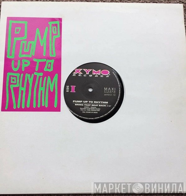 Pump Up To Rhythm - Bring That Beat Back
