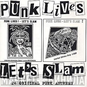  - Punk Lives - Let's Slam