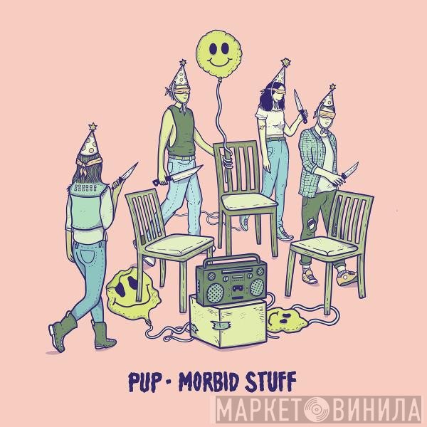 Pup   - Morbid Stuff