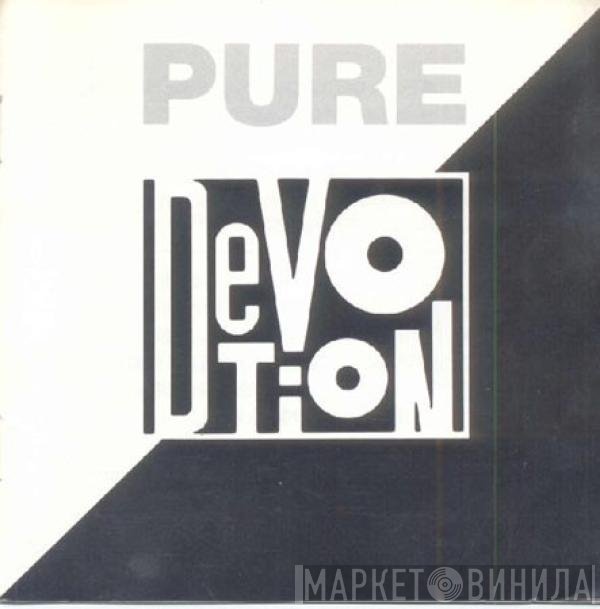  - Pure Devotion