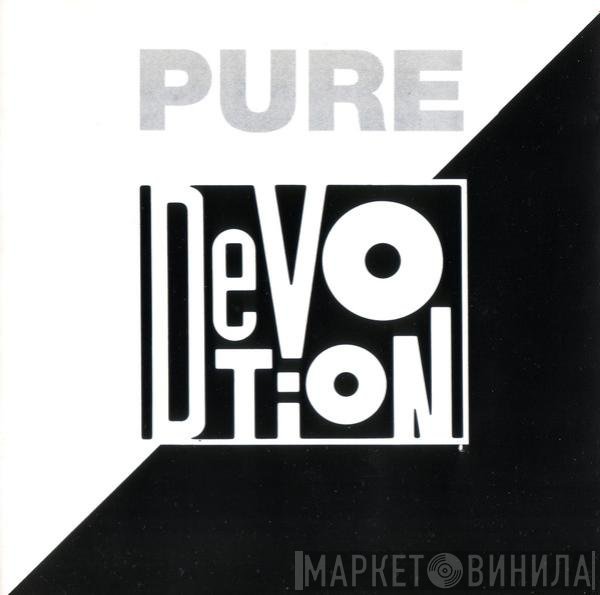  - Pure Devotion