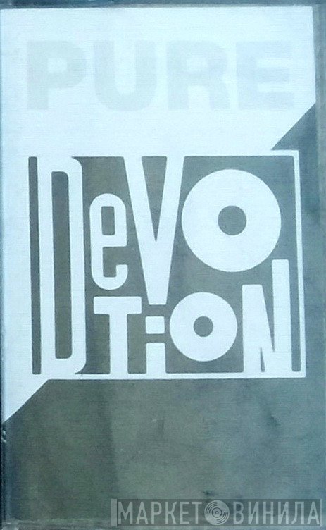  - Pure Devotion