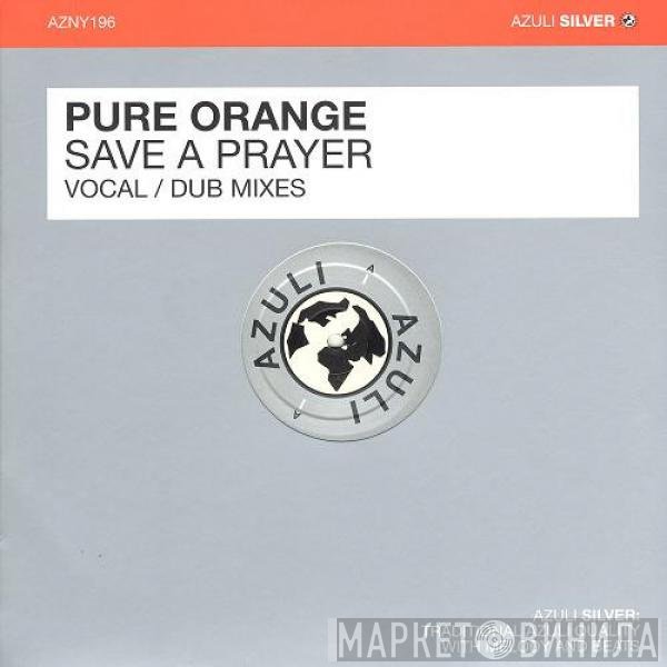 Pure Orange - Save A Prayer