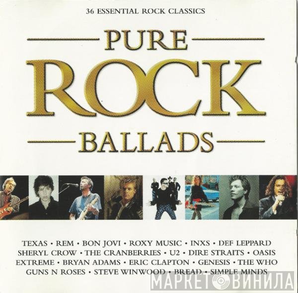  - Pure Rock Ballads - 36 Essential Rock Classics