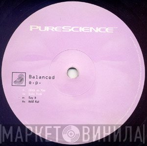 Pure Science - Balanced E.P.