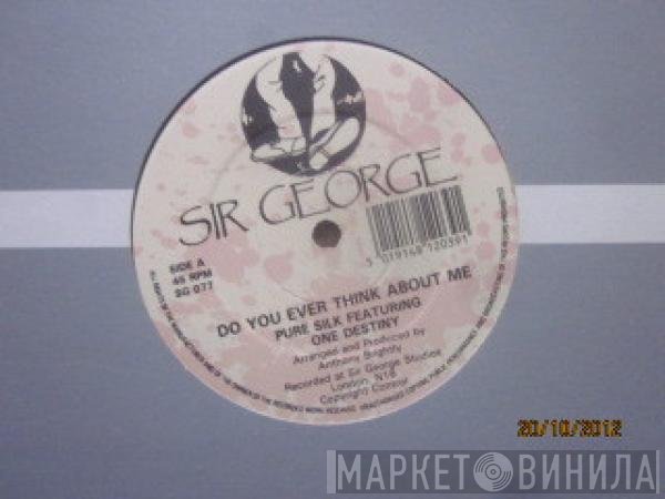 Pure Silk - Do You Ever Think About Me