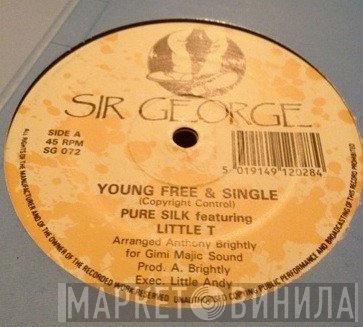 Pure Silk, Little T  - Young Free & Single