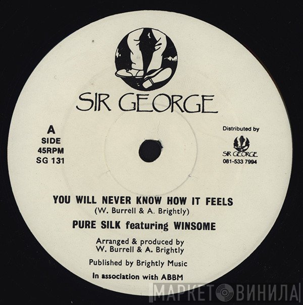 Pure Silk, Winsome - You Will Never Know How It Feels
