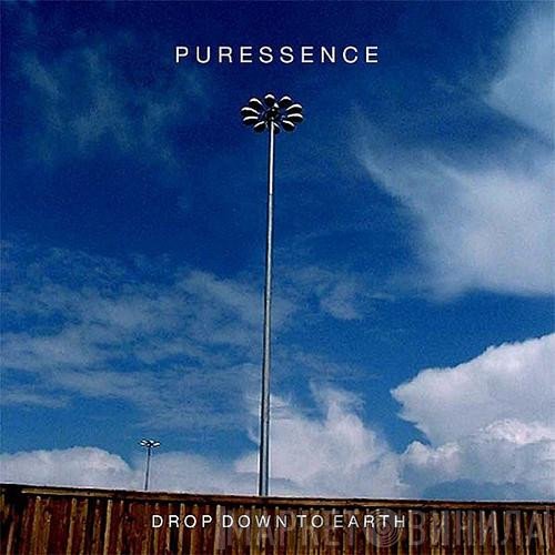 Puressence - Drop Down To Earth