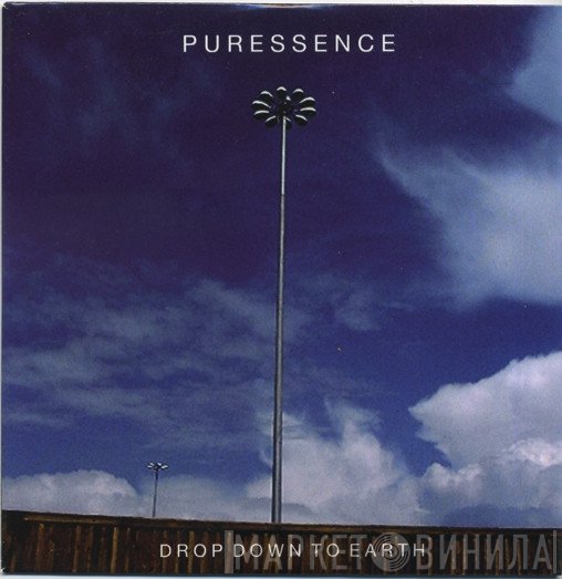 Puressence  - Drop Down To Earth